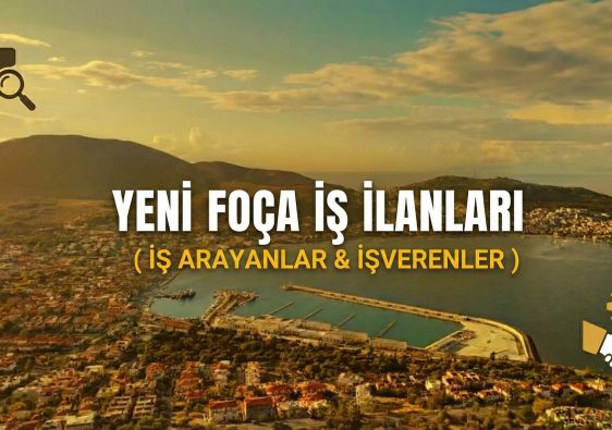 yenifoça iş ilanları